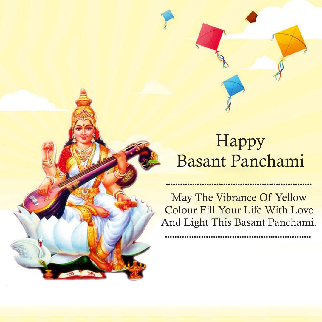 MAY THE VIBRANCE OF YELLOW COLOUR FILL YOUR LIFE WITH LOVE AND LIGHT THIS BASANT PANCHAMI. HAPPY BASANT PANCHAMI.