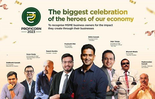PROFICORN 2023: Billionaire Nithin Kamath, Prashant Pitti and Rajiv Talreja Come Together to Celebrate India’s MSME Heroes
