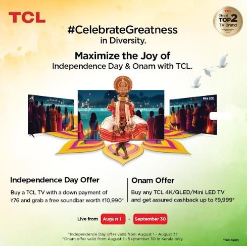 Global TV Giant TCL Launches Campaign Celebrate Greatness for Independence Day and Onam Global TV Giant TCL Launches Campaign Celebrate Greatness for Independence Day and Onam