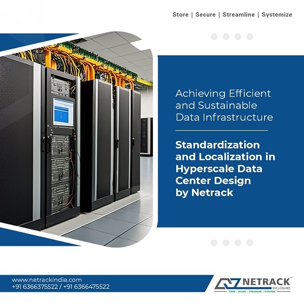 Achieving Efficient and Sustainable Data Infrastructure: Standardization and Localization in Hyperscale Data Center Design by Netrack Achieving Efficient and Sustainable Data Infrastructure: Standardization and Localization in Hyperscale Data Center Design by Netrack