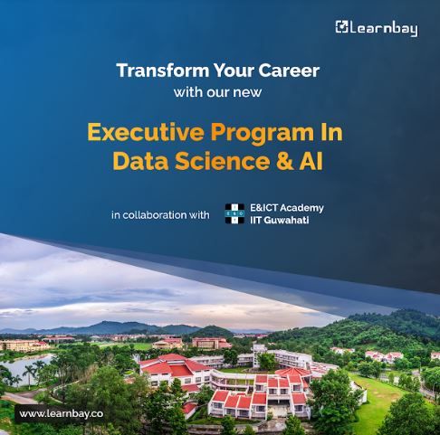 Learnbay Collaborates with IIT Guwahati (E&ICT Academy) to Launch Executive and Advanced Data Analytics Programs Learnbay Collaborates with IIT Guwahati (E&ICT Academy) to Launch Executive and Advanced Data Analytics Programs