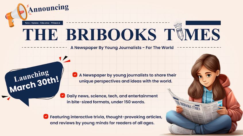 BriBooks Group Launches The BriBooks Times – A Newspaper by Young Journalists, for the World BriBooks Group Launches The BriBooks Times – A Newspaper by Young Journalists, for the World