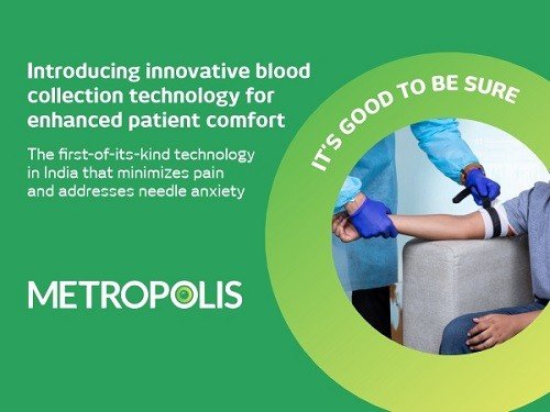 Metropolis Healthcare Introduces Innovative Blood Collection Technology for Enhanced Patient Comfort Metropolis Healthcare Introduces Innovative Blood Collection Technology for Enhanced Patient Comfort