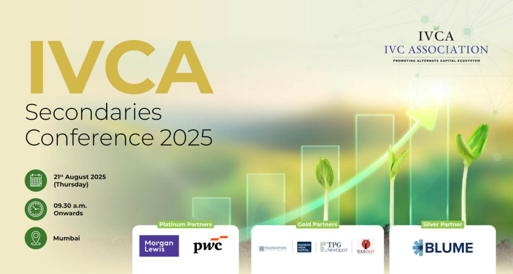 IVCA Secondaries Conference 2025 to Spotlight Liquidity, Continuity, and Growth in India’s Private Markets IVCA Secondaries Conference 2025 to Spotlight Liquidity, Continuity, and Growth in India’s Private Markets