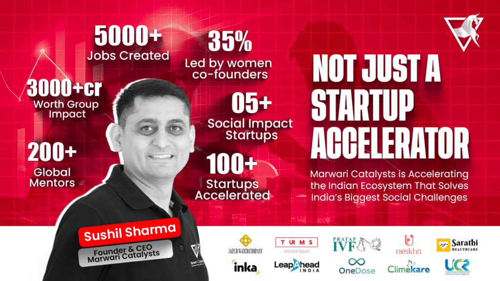 Not Just A Startup Accelerator – Marwari Catalysts Success Through Social Impact Not Just A Startup Accelerator – Marwari Catalysts Success Through Social Impact