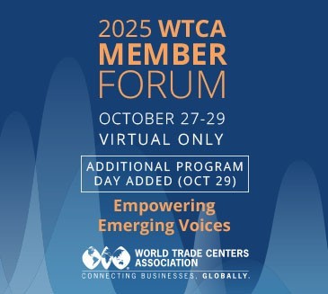 2025 World Trade Centers Association Member Forum to Focus on Private Sector’s Role in Strengthening Global Business Ties 2025 World Trade Centers Association Member Forum to Focus on Private Sector’s Role in Strengthening Global Business Ties