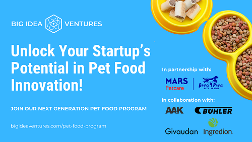 Big Idea Ventures and Mars Petcare Launch 2026 Global Pet Food Innovation Program in Collaboration with AAK, Buhler, Givaudan, and Ingredion Big Idea Ventures and Mars Petcare Launch 2026 Global Pet Food Innovation Program in Collaboration with AAK, Buhler, Givaudan, and Ingredion