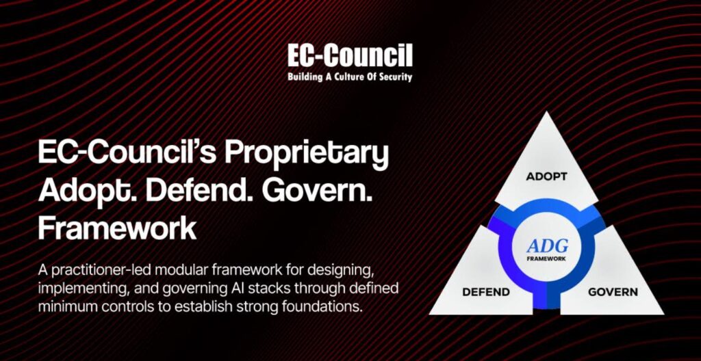 EC-Council Launches ADG AI Framework and Self-Assessment Tool to Help Organizations Secure and Govern AI at Scale EC-Council Launches ADG AI Framework and Self-Assessment Tool to Help Organizations Secure and Govern AI at Scale