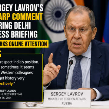 Sergey Lavrov’s Sharp Comment During Delhi Press Briefing Sparks Online Attention