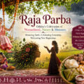 A vibrant poster for Raja Parba showing women in traditional Odia sarees celebrating on swings under a large tree during the monsoon season. The collage-style artwork includes lush green fields, rain clouds, folk celebrations, traditional sweets like pitha, and symbolic imagery of Mother Earth. The text highlights Raja Parba as Odisha’s celebration of womanhood, nature, fertility, and the arrival of monsoon