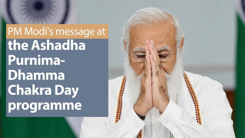 PM’s Message at Ashadha Purnima-Dhamma Chakra Day programme PM’s Message at Ashadha Purnima-Dhamma Chakra Day programme