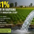 Only 31% Groundwater in Haryana Suitable for High-Quality Irrigation: Study