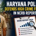 Haryana Police Defends High Crime Figures in NCRB Report