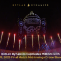 BotLab Dynamics Performs Landmark IPL Final Drone Show, Captivating 128,000+ Fans in the Stadium and Millions More Online