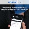 PayGlocal Brings Google Pay Card Payments to Its International Payment Gateway, Giving Indian Merchants Access to Millions of Global Buyers