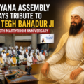 Haryana Assembly pays tribute to Guru Tegh Bahadur Ji on 350th martyrdom anniversary